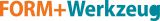 Form + Werkzeug